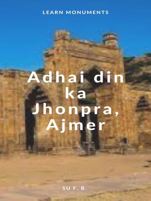 cover image of Adhai din ka Jhonpra, Ajmer